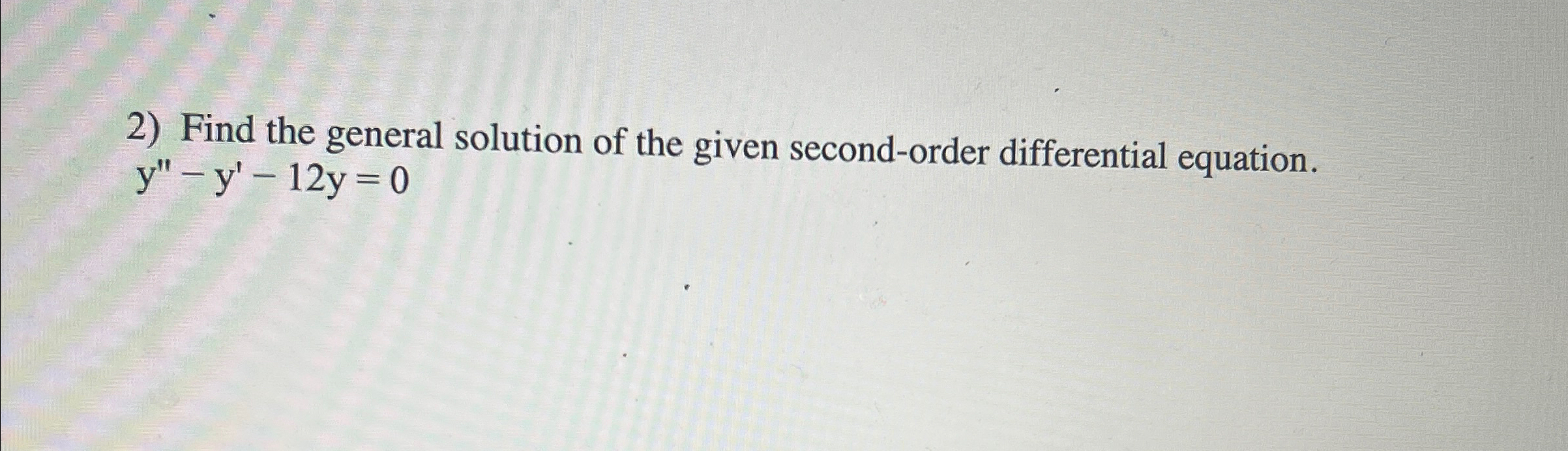 Solved Find the general solution of the given second-order | Chegg.com