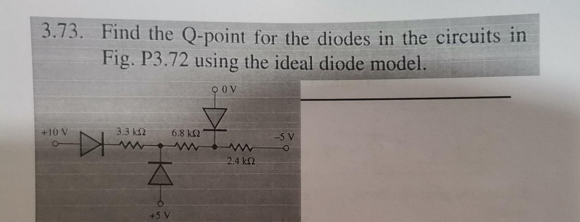 Solved 73. Find the Qpoint for the diodes in the circuits