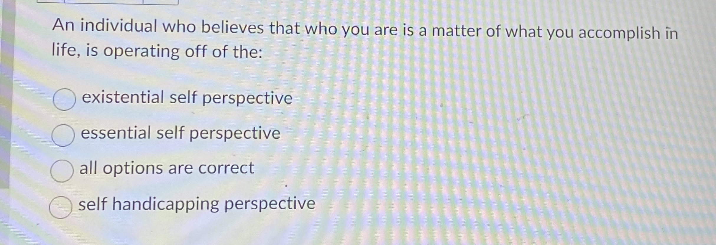 Solved An individual who believes that who you are is a