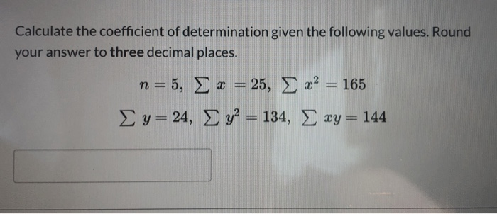 Solved Calculate The Coefficient Of Determination Given The | Chegg.com