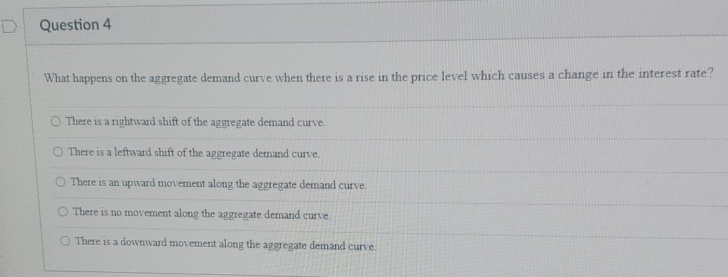 Solved Question 4 What happens on the aggregate demand curve | Chegg.com