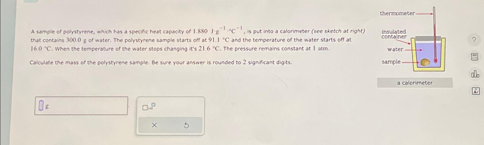 Solved A Sample Of Polystyrene, Which Has A Specific Heat | Chegg.com