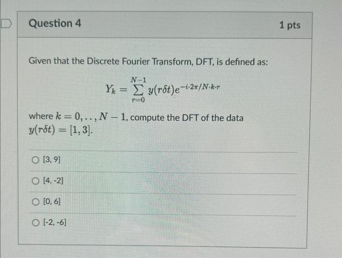 Given That The Discrete Fourier Transform, DFT, Is | Chegg.com