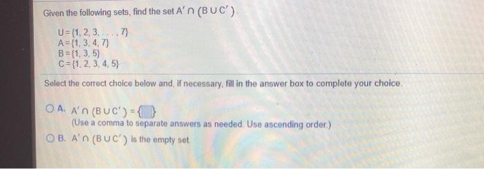 Solved Given The Following Sets, Find The Set A' N (BUC'). U | Chegg.com