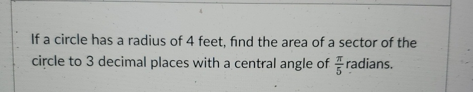 find the area of a circle if the radius is 4