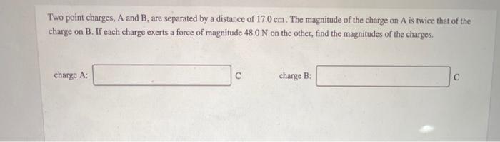 Solved Two point charges, A and B are separated by a | Chegg.com