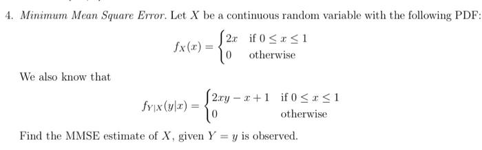 Solved 4. Minimum Mean Square Error. Let X Be A Continuous | Chegg.com