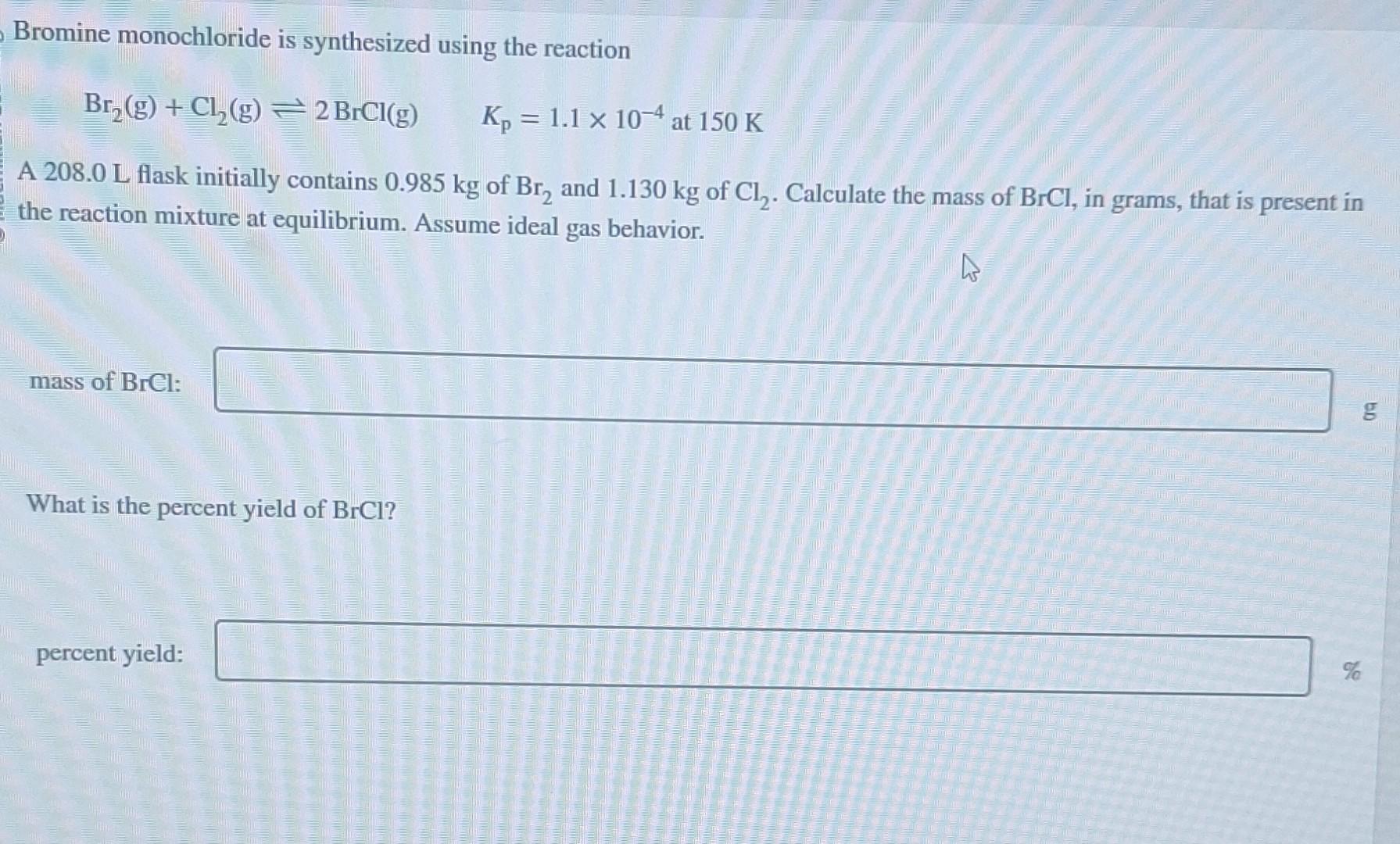 Solved Bromine monochloride is synthesized using the