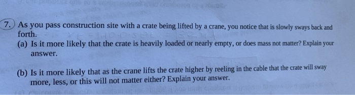 Solved 7. As you pass construction site with a crate being | Chegg.com