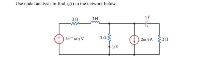 Solved Use Nodal Analysis To Find I0 T In The Network