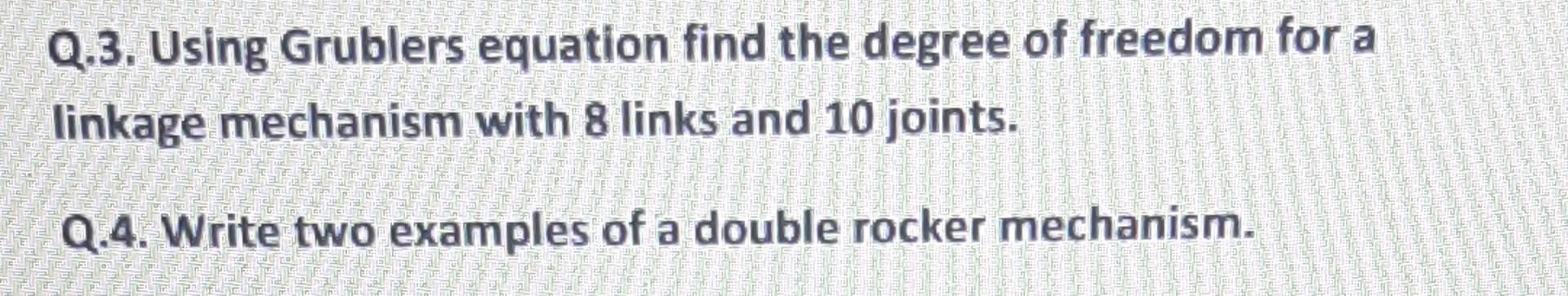 Solved Q.3. Using Grublers equation find the degree of | Chegg.com