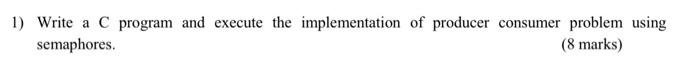 Solved 1) Write a C program and execute the implementation | Chegg.com