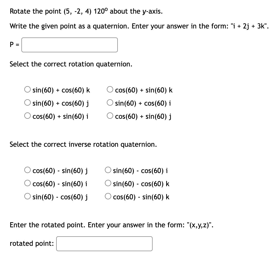 Solved Rotate the point (5,-2,4)120° about the y-axis.Write | Chegg.com