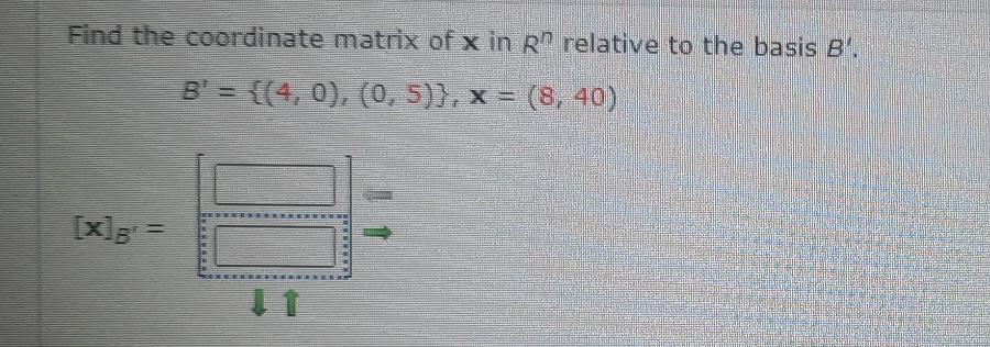 Solved Find The Coordinate Matrix Of X In R Relative To The | Chegg.com