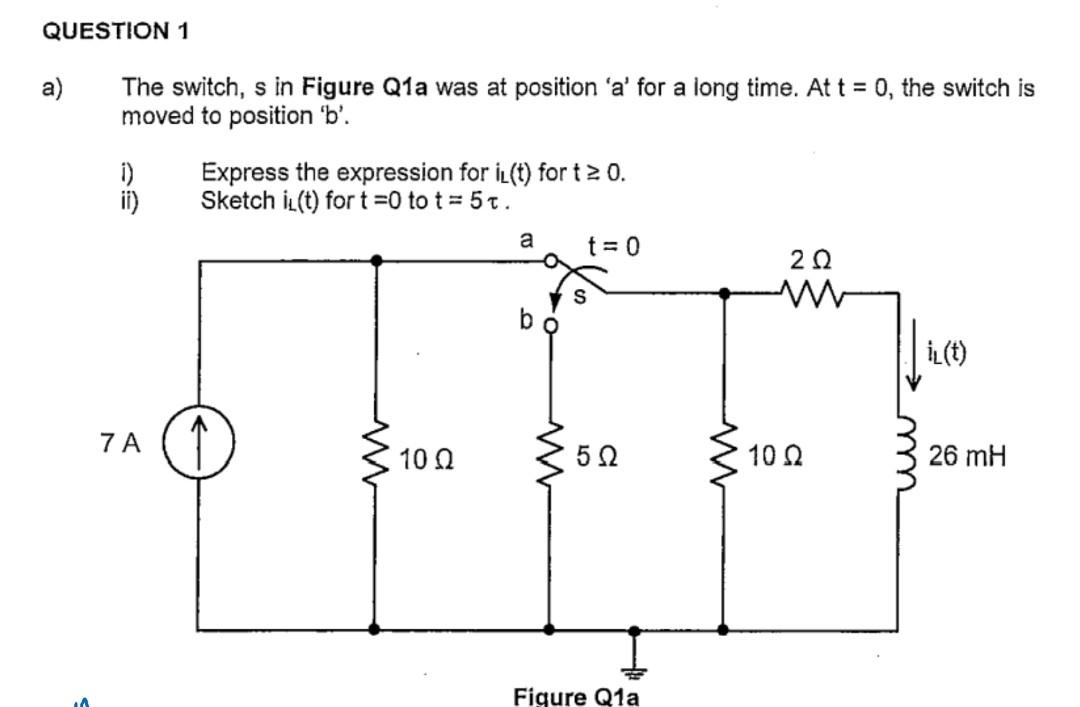 Solved QUESTION 1 a) The switch, s in Figure Q1a was at | Chegg.com