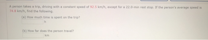 Solved A person takes a trip, driving with a constant speed | Chegg.com