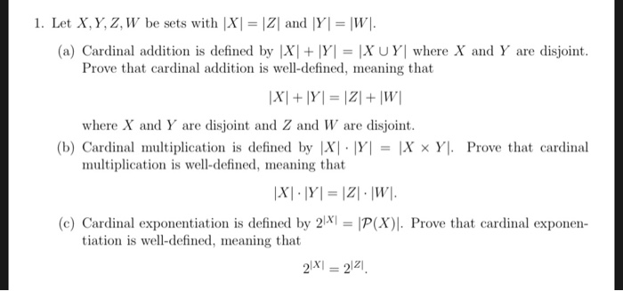 Solved 1. Let X,Y, Z, W be sets with X| = |Z] and |Y| = | Chegg.com