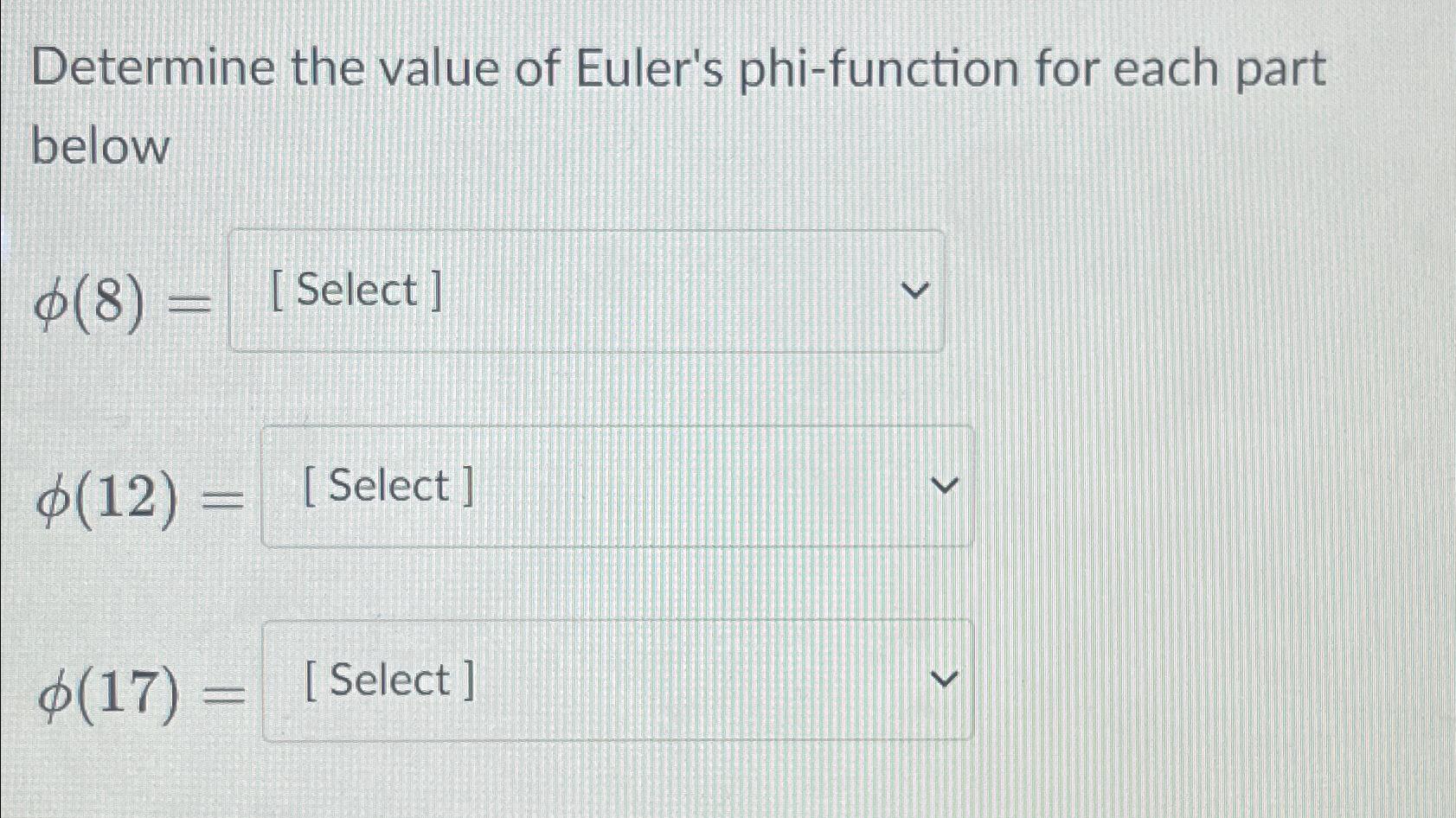 Solved Determine The Value Of Euler's Phi-function For Each | Chegg.com