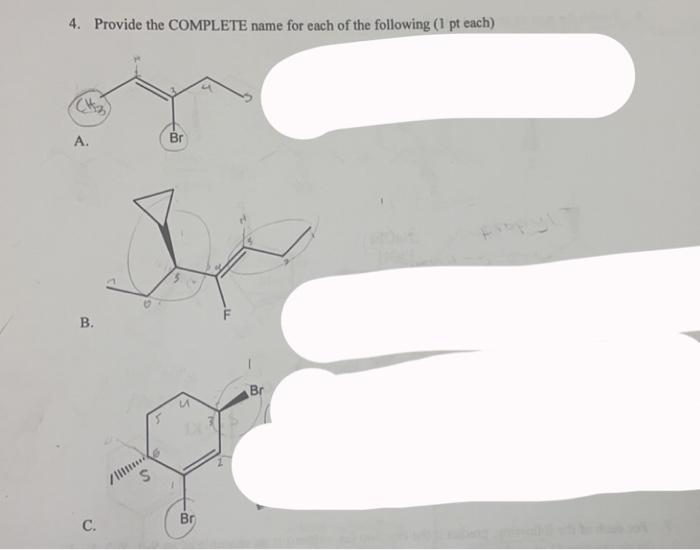 Solved 4. Provide the COMPLETE name for each of the | Chegg.com