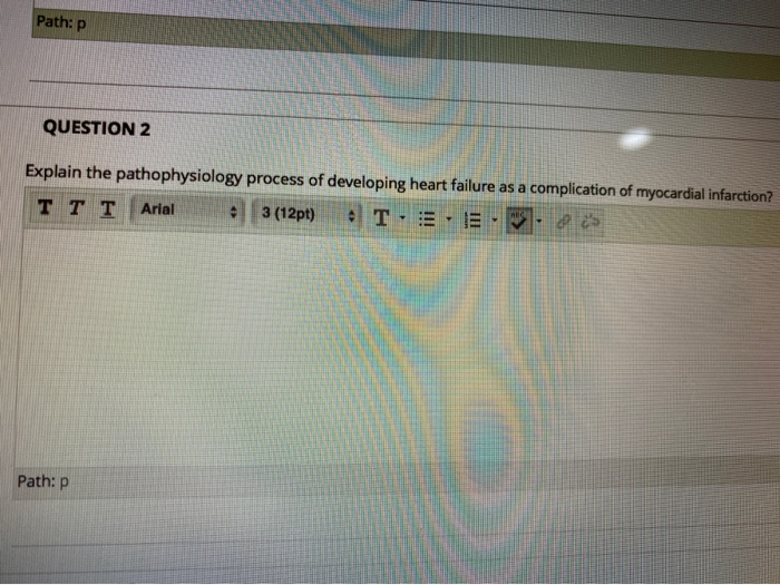 Solved Path P Question 2 Explain The Pathophysiology 