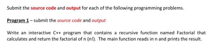 Solved Submit the source code and output for each of the | Chegg.com