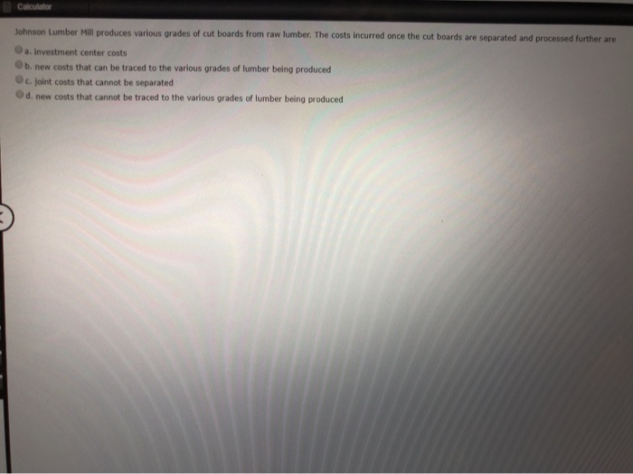 Solved Calculator Johnson Lumber Mill produces various