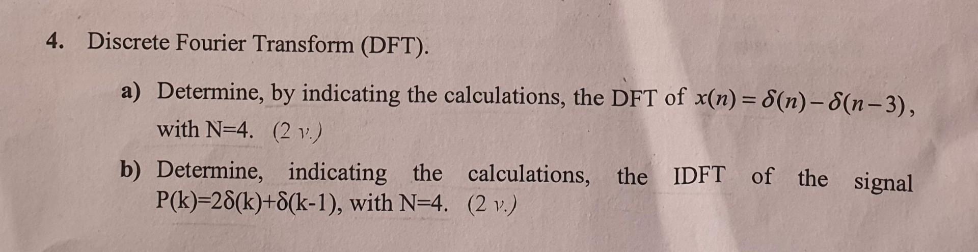 Solved 4 Discrete Fourier Transform Dft A Determine By Chegg Solved 4 Discrete Fourier Transform Dft A Determine By Chegg