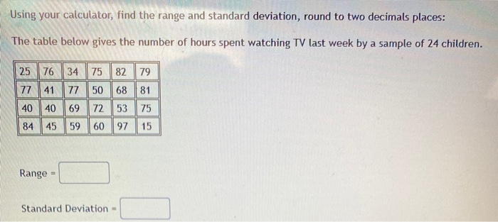 Solved Using your calculator, find the range and standard | Chegg.com