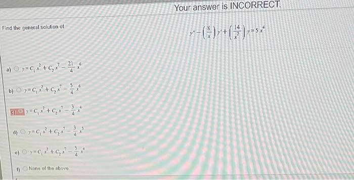 Solved Your answer is INCORRECT. Find the general solution | Chegg.com