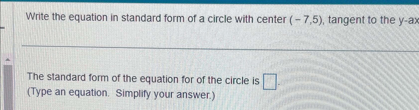 Solved Write the equation in standard form of a circle with | Chegg.com