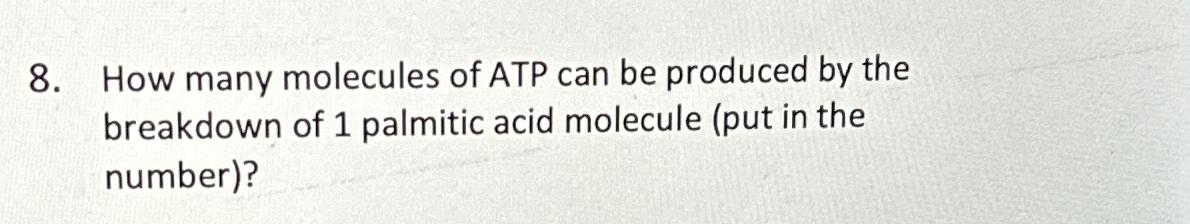 Solved How many molecules of ATP can be produced by the | Chegg.com