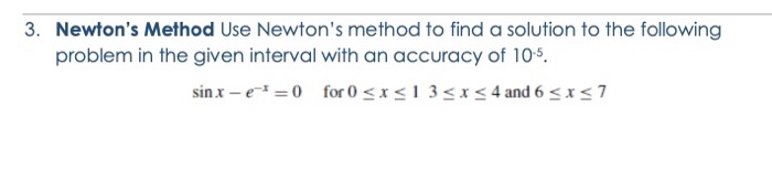 Solved 3. Newton's Method Use Newton's method to find a | Chegg.com