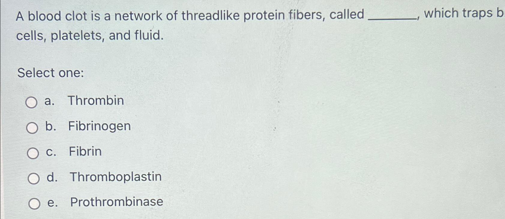 Solved A blood clot is a network of threadlike protein