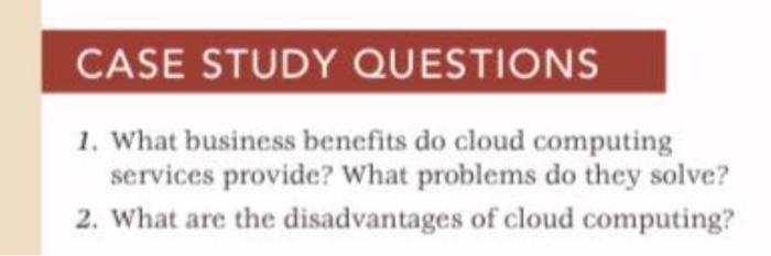 Solved CASE STUDY QUESTIONS 1. What business benefits do | Chegg.com