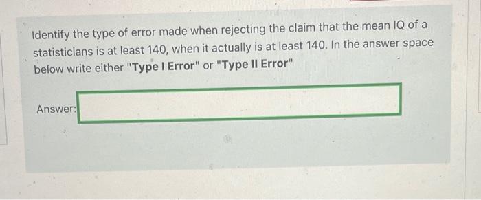 Solved Identify the type of error made when rejecting the | Chegg.com