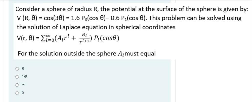 Solved Consider a sphere of radius R, the potential at the | Chegg.com