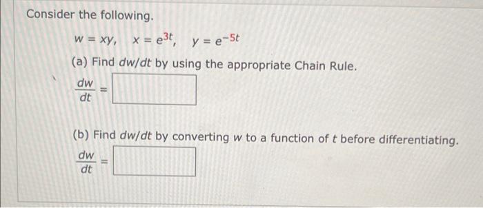 Solved X= Consider the following. w = xy, x = e3t, e3t, y = | Chegg.com