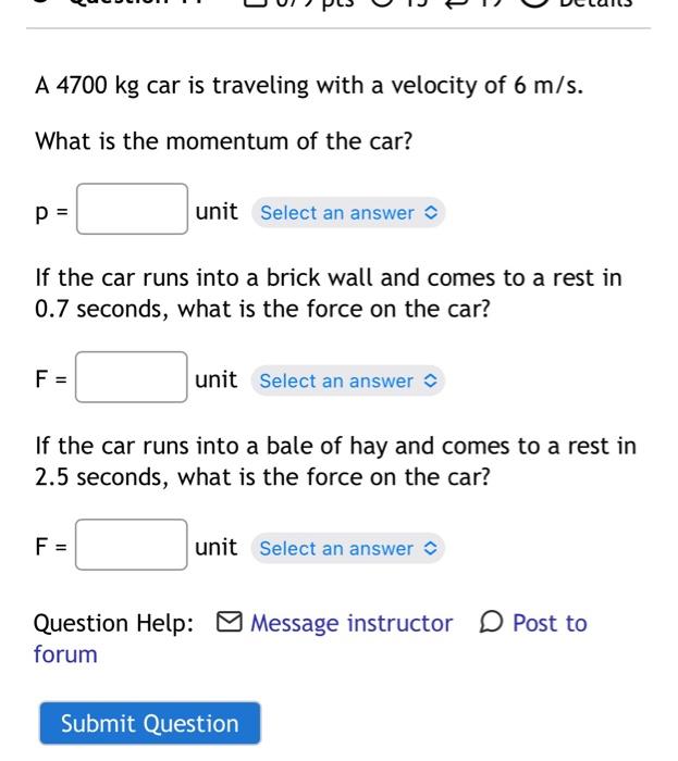 Solved A 4700 Kg Car Is Traveling With A Velocity Of 6 M S. 