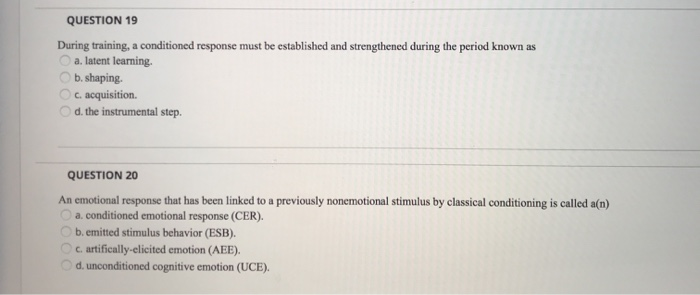 Solved QUESTION 19 During training, a conditioned response | Chegg.com