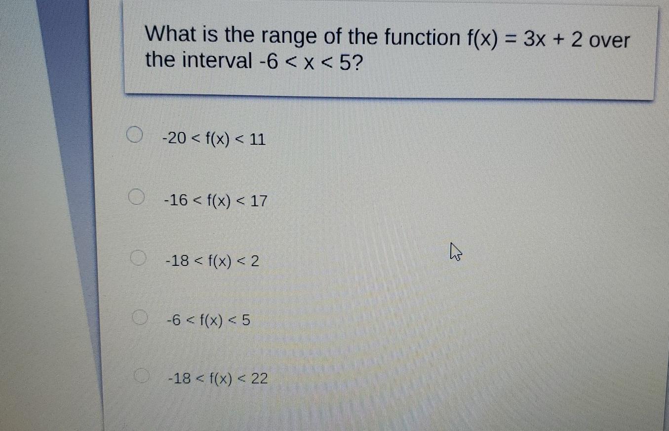 Solved What is the range of the function f(x) = 3x + 2 over