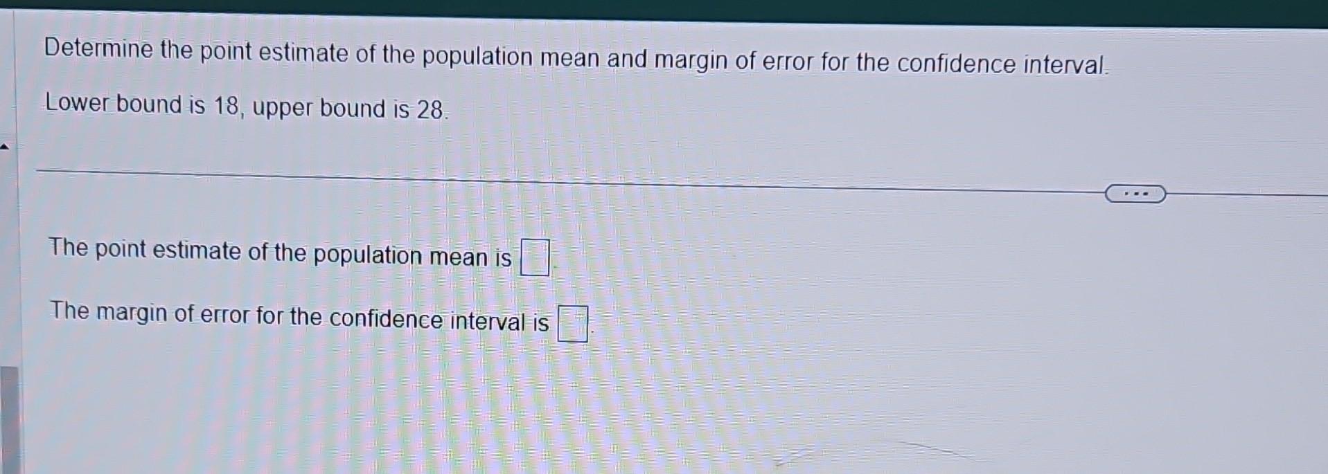 Solved Determine the point estimate of the population mean | Chegg.com