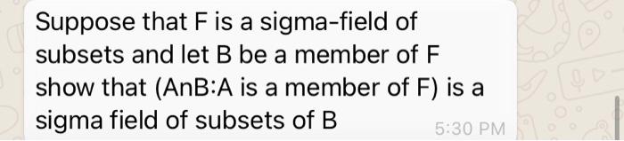 Suppose that F is a sigma-field of subsets and let B | Chegg.com