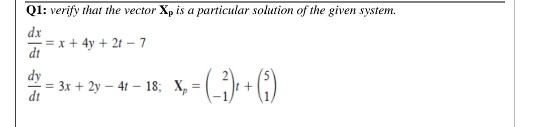 Solved Q1: Verify That The Vector Xp Is A Particular | Chegg.com