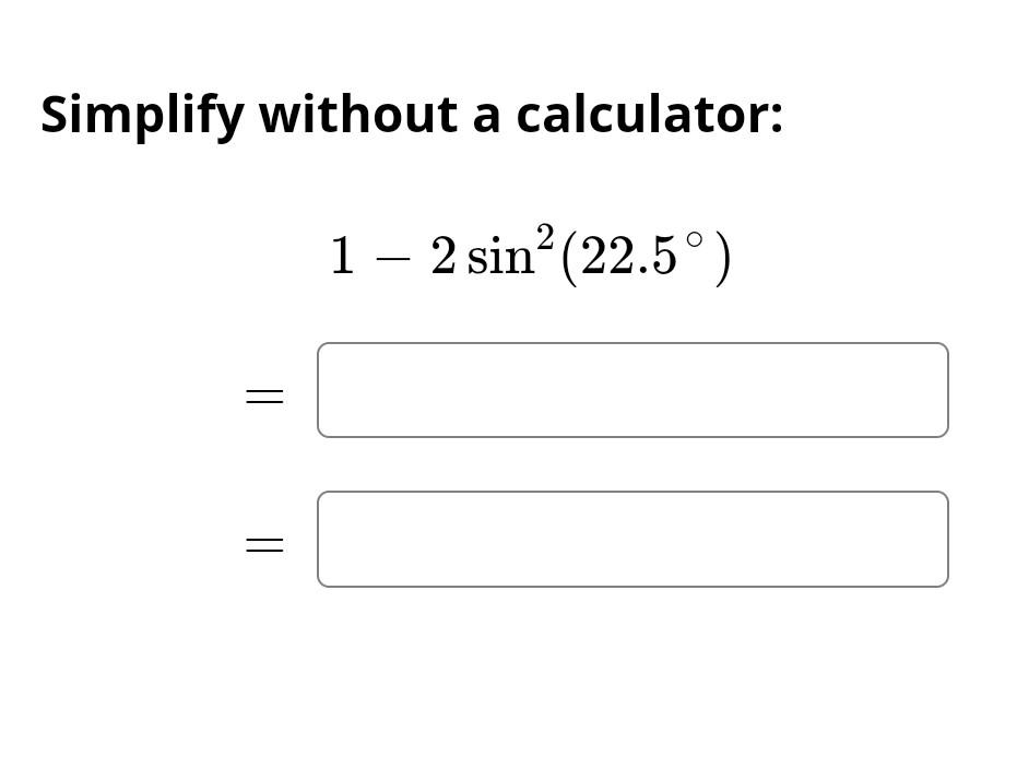 solved-simplify-without-a-calculator-1-2sin2-22-5-chegg