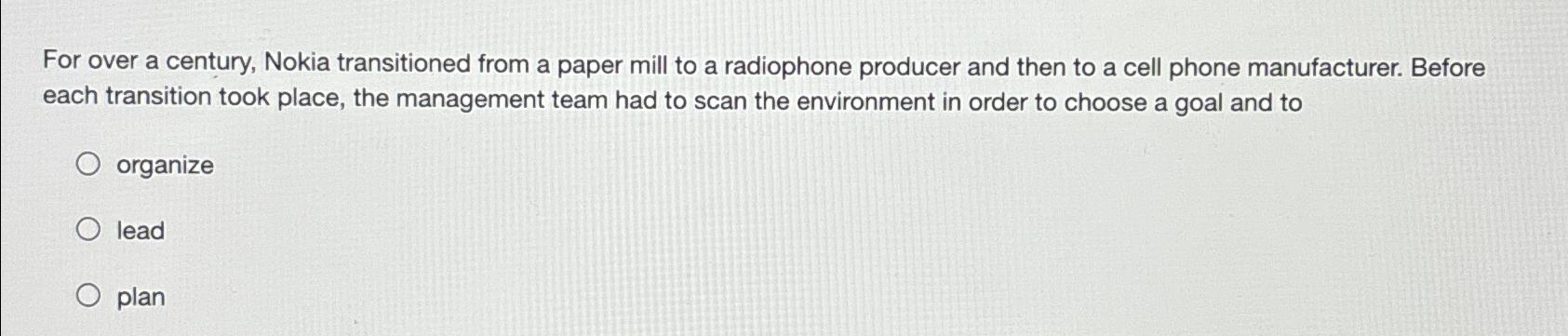 Solved For over a century, Nokia transitioned from a paper | Chegg.com