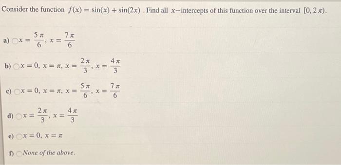 Solved Consider the function f(x) = sin(x) + sin(2x). Find | Chegg.com