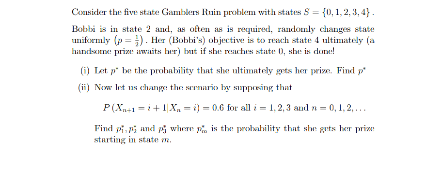 Solved Consider The Five State Gamblers Ruin Problem With | Chegg.com