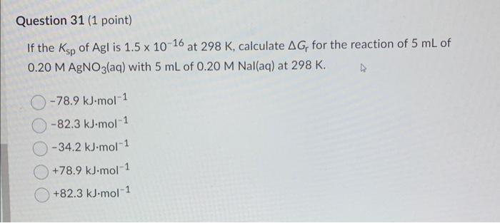 Solved If the Ksp of Agl is 1.5 10 16 at 298 K calculate Chegg