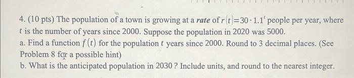 Solved 4. (10 pts) The population of a town is growing at a | Chegg.com