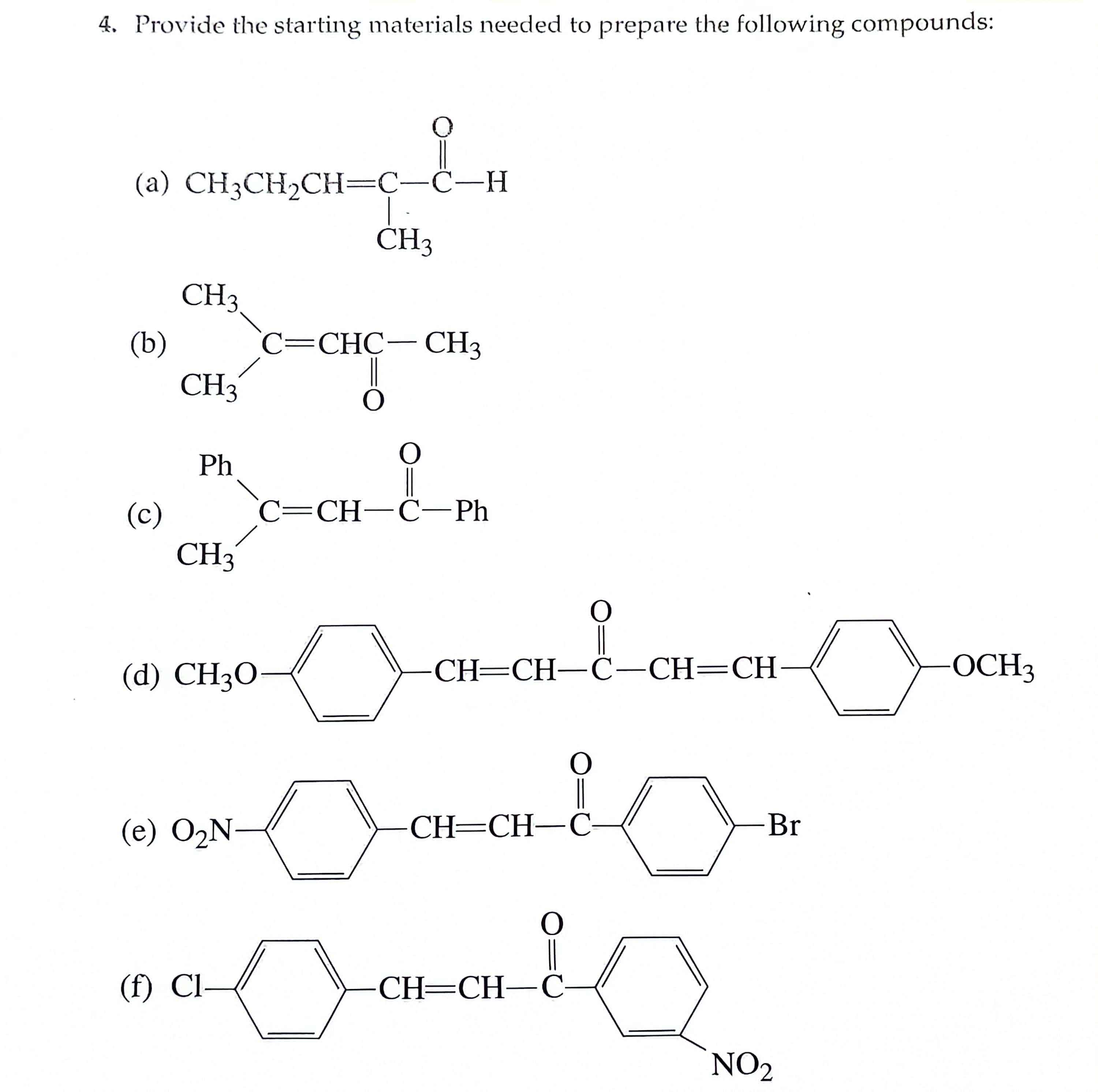 Solved Provide the starting materials needed to prepare the | Chegg.com
